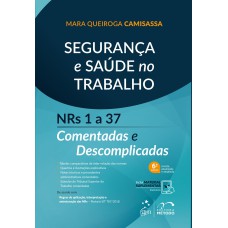 SEGURANÇA E SAÚDE NO TRABALHO - NR´S 1 A 37