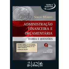 ADMINISTRAÇÃO FINANCEIRA E ORÇAMENTÁRIA - TEORIA E QUESTÕES