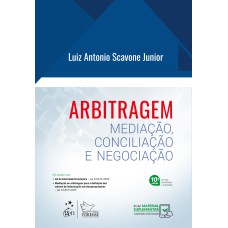 ARBITRAGEM - MEDIAÇÃO, CONCILIAÇÃO E NEGOCIAÇÃO