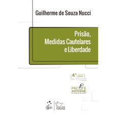 PRISÃO, MEDIDAS CAUTELARES E LIBERDADE