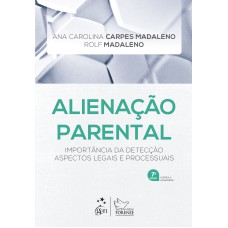 ALIENAÇÃO PARENTAL - IMPORTÂNCIA DA DETECÇÃO ASPECTOS LEGAIS E PROCESSUAIS