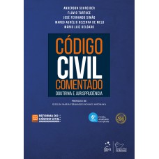 CÓDIGO CIVIL COMENTADO - DOUTRINA E JURISPRUDÊNCIA 6ª EDIÇÃO 2025