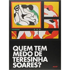 QUEM TEM MEDO DE TERESINHA SOARES?