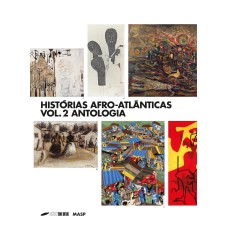 HISTÓRIAS AFRO-ATLÂNTICAS: VOL. 2 ANTOLOGIA