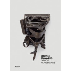 MELVIN EDWARDS: LYNCH FRAGMENTS