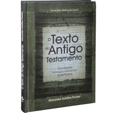 O TEXTO DO ANTIGO TESTAMENTO: EDIÇÃO ACADÊMICA