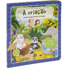 UM LIVRO PARA PINTAR COM ÁGUA - A CRIAÇÃO: TRADUÇÃO NOVOS LEITORES (TNL)