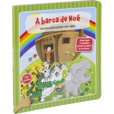 UM LIVRO PARA PINTAR COM ÁGUA - A BARCA DE NOÉ: TRADUÇÃO NOVOS LEITORES (TNL)