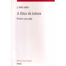 A ética da leitura: Ensaios 1979-1989