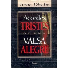 ACORDES TRISTES DE UMA VALSA ALEGRE - 1