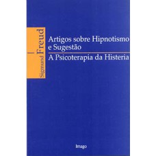 Artigos sobre hipnotismo e sugestão: A psicoterapia da histeria