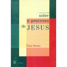 Sobre o processo de Jesus