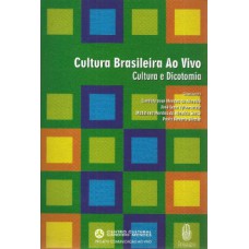 Cultura brasileira ao vivo: Cutura e dicotomia