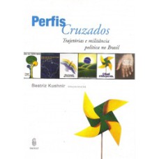 Perfis cruzados: Trajetórias e militância política no Brasil