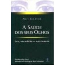 SAUDE DOS SEUS OLHOS, A - LUZ, ESCURIDAO E MOVIMENTO - 1