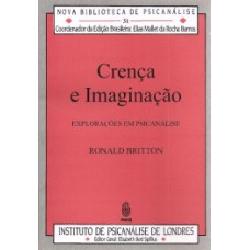 Crença e imaginação: Explorações em psicanálise