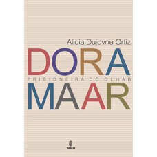 Dora Maar: Prisioneira do olhar