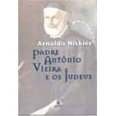 PADRE ANTONIO VIEIRA E OS JUDEUS - 1