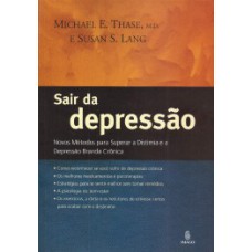 Sair da depressão: Novos métodos para superar a distimia e a depressão branda crônica