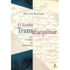 O sonho transdisciplinar e as razões da filosofia