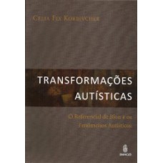 Transformações autísticas: O referencial de Bion e os fenômenos autísticos