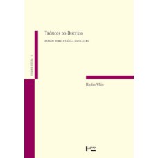 Trópicos do discurso: ensaios sobre a crítica da cultura