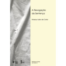 A revogação da sentença: gênese e genealogia