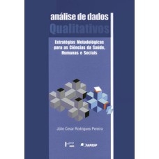 Análise de dados qualitativos: estratégias metodológicas para as ciências da saúde humanas e sociais