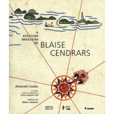 A aventura brasileira de blaise cendrars