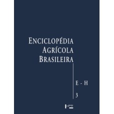 Enciclopédia agrícola brasileira vol. 3: e-h