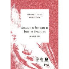 Avaliação de programas de saúde do adolescente: um modo de fazer