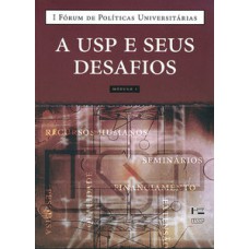 A usp e seus desafios, módulo 1: i fórum de políticas universitárias