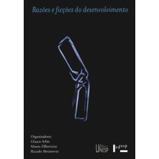 Razões e ficções do desenvolvimento