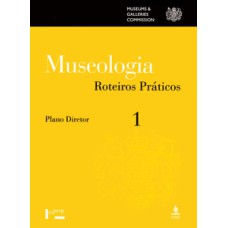 Museologia vol. 1, roteiros práticos: plano diretor