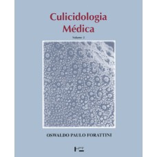 Culicidologia médica vol. 2: identificação, biologia, epidemiologia