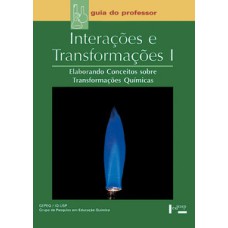 Interações e transformações i - professor: elaborando conceitos sobre transformações químicas