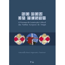 No bom da festa: o processo de construção cultural das famílias karípuna do amapá