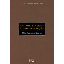 Do positivismo à desconstrução: idéias francesas na América