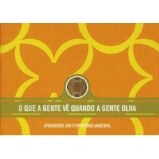 O que a gente vê quando a gente olha: aprendendo com o patrimônio ambiental