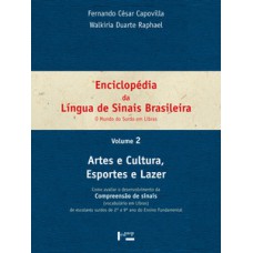 Enciclopédia da língua de sinais brasileira vol. 2: artes e cultura, esportes e lazer