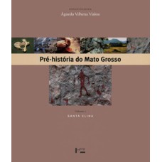 Pré-história do mato grosso vol. 1: santa elina