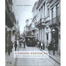 A cidade-exposição: comércio e cosmopolitismo em são paulo, 1860-1914