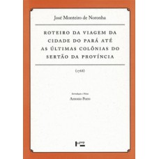 Roteiro da viagem da cidade do pará até as últimas colônias do sertão da província (1768)