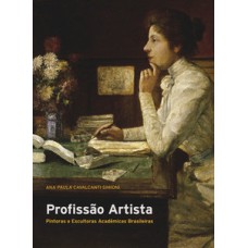 Profissão Artista: Pintoras e Escultoras Acadêmicas Brasileiras