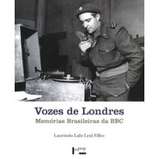 Vozes de londres: memórias brasileiras da bbc