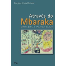 Através do mbaraka: música, dança e xamanismo guarani