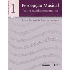 Percepção musical vol. 1: prática auditiva para músicos