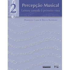 Percepção musical vol. 2: leitura cantada à primeira vista