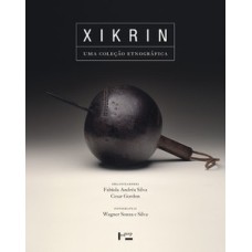 Xikrin: uma coleção etnográfica