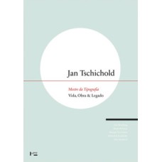 Jan tschichold: mestre da tipografia. vida, obra & legado